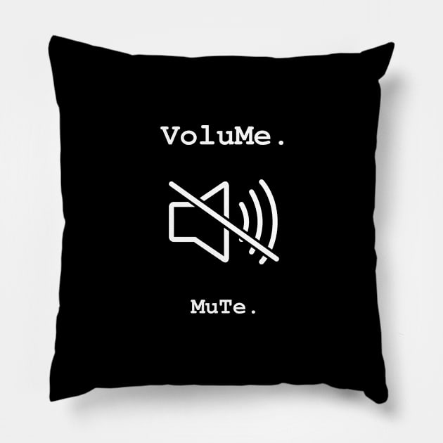 volume Mute,funny gift, gift for friend Pillow by fall in love on_ink