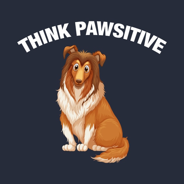 Think Pawsitive - Collie by quotysalad