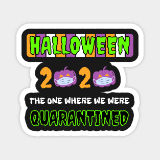 Halloween 2020 The One Where We Were Quarantined Magnet