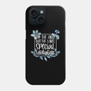 See The Able Not The Label inspirational massage Phone Case