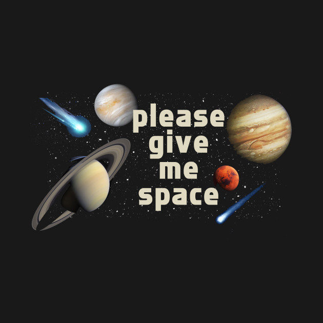 Please Give Me Space by ericamhf86