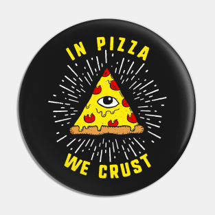 In Pizza We Crust Pin