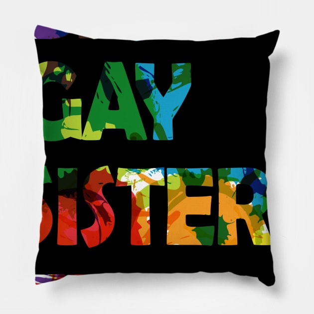 Gay Sister T-Shirt LGBTQ Lesbian Sister Gift Pillow by Essinet