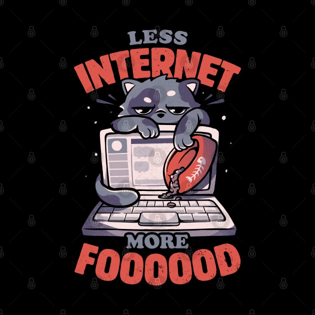 Less Internet More Food - Cute Funny Cat Gift by eduely