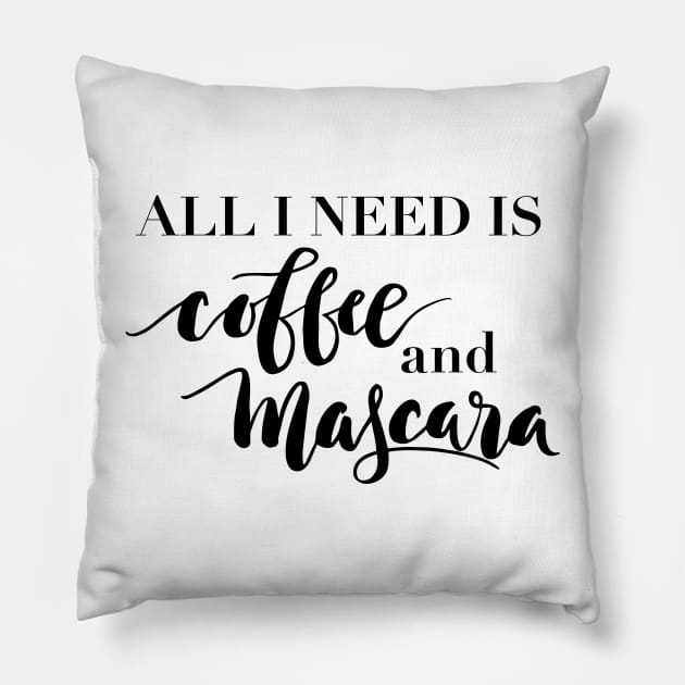 All I need is coffee and mascara Pillow by lifeidesign