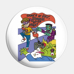 Gamer by day zombie slayer by night - Halloween Gift Pin