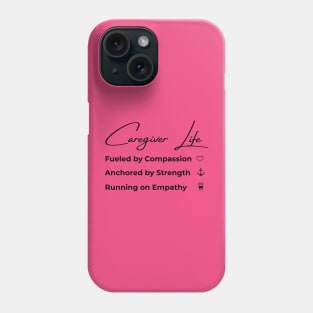 CAREGIVER LIFE Phone Case