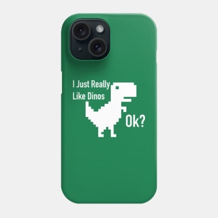 I just really like dinos ok? Phone Case