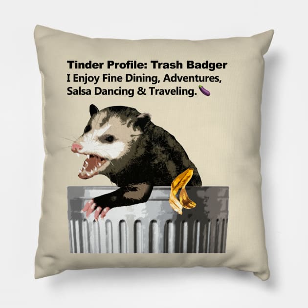 Trash Badger Tinder Profile Pillow by Magnetar