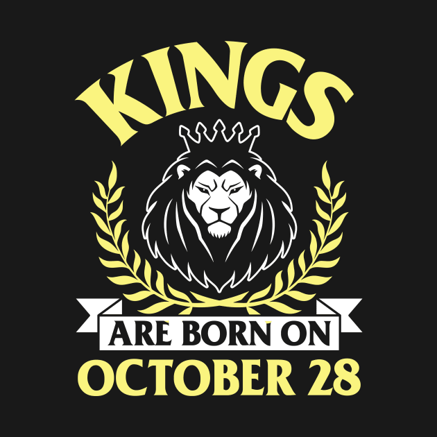 Happy Birthday To Me You Papa Dad Uncle Brother Husband Son Cousin Kings Are Born On October 28 by bakhanh123