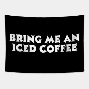 Bring Me Iced Coffee Tapestry