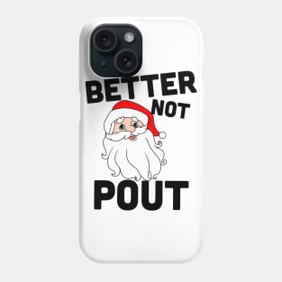 Better no Pout Santa Phone Case