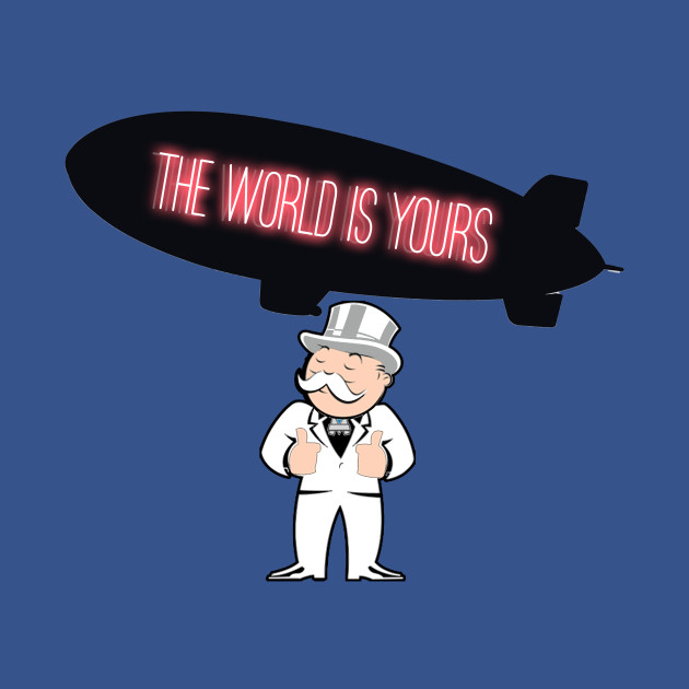 The World Is Yours