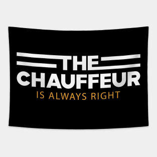 Chauffeur - The chauffeur is always right Tapestry