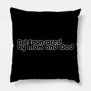 Not Sponsored By Mom and Dad Pillow