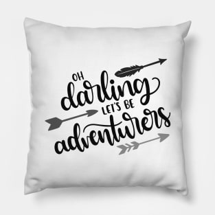 Oh Darling, Let's be Adventurers Outdoors Shirt, Hiking Shirt, Adventure Shirt, Camping Shirt Pillow