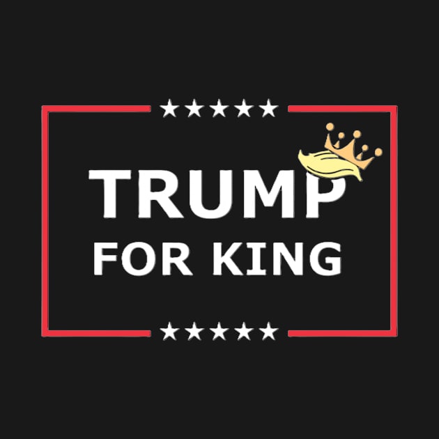 Trump for King