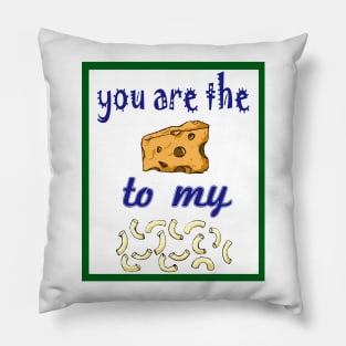 Cheesy Mac n Cheese - You are the Cheese to my Mac Pillow