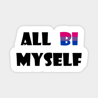 All Bi Myself Magnet