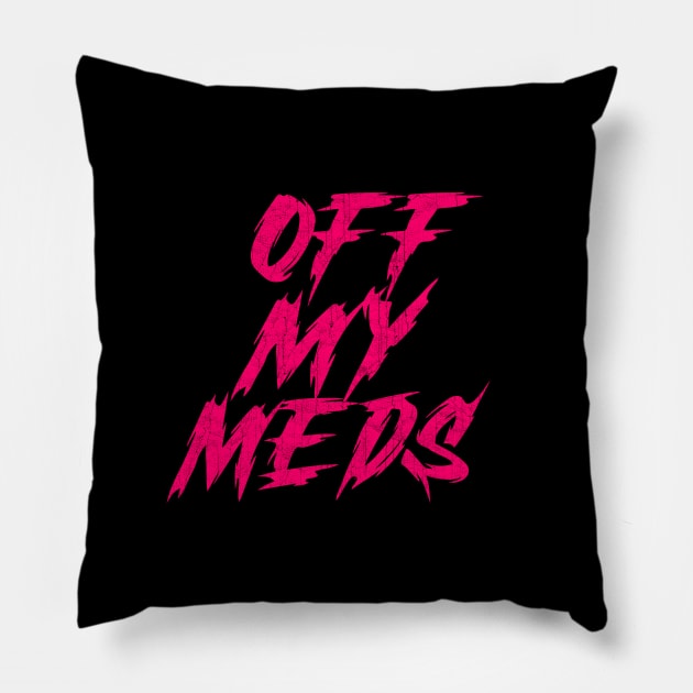 Off My Meds Pillow by DankFutura