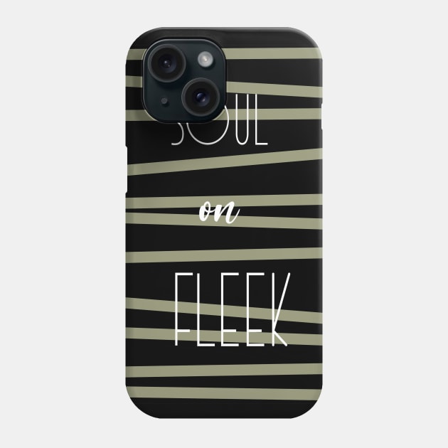 Soul on fleek quirky caption Phone Case by Artisy Artist 