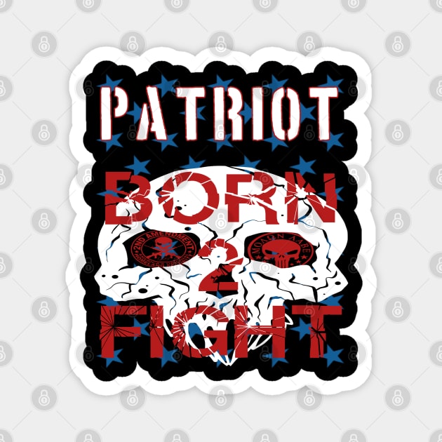 Patriot Born 2 Fight Magnet by goondickdesign