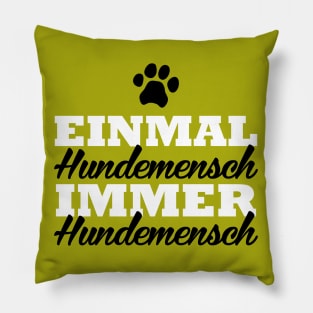 Einmal Hundemensch Immer Hundemensch Pillow