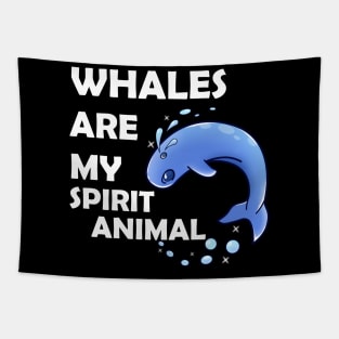 Whales Are My Spirit Animal Tapestry