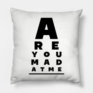 Are You Mad At Me? Pillow