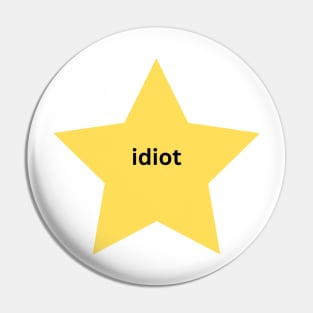 gold star idiot Pin