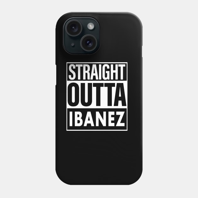 Ibanez Name Straight Outta Ibanez Phone Case by ThanhNga