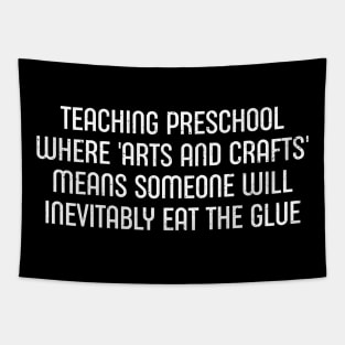 Teaching preschool Where 'arts and crafts' means someone Tapestry