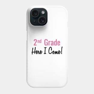 2nd Grade. Here I come! Phone Case