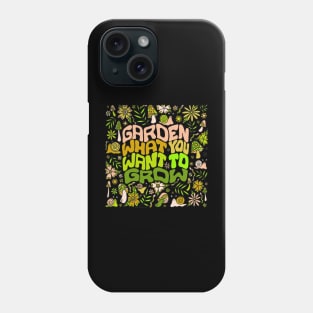 Vintage Everyone Know Garden What You Want To Grow Over The Next Phone Case