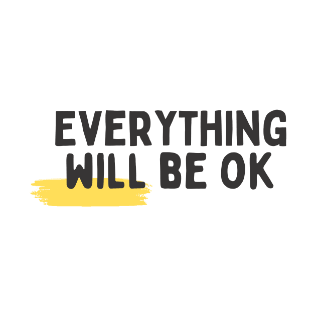 Everything will be OK by designswithalex