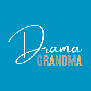 Drama Grandma T-Shirt