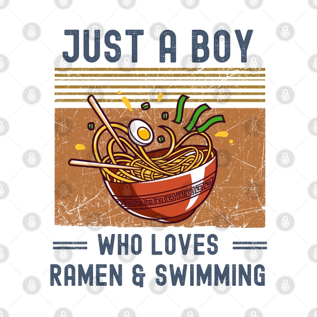 Just A Boy Who Loves Ramen And Swimming vintage design by madani04