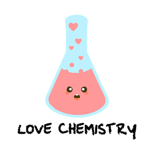 love chemistry funny design for student T-Shirt