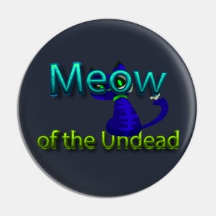 Meow Of The Undead Pet-tacular Prints Cats and Halloween Fun Pin