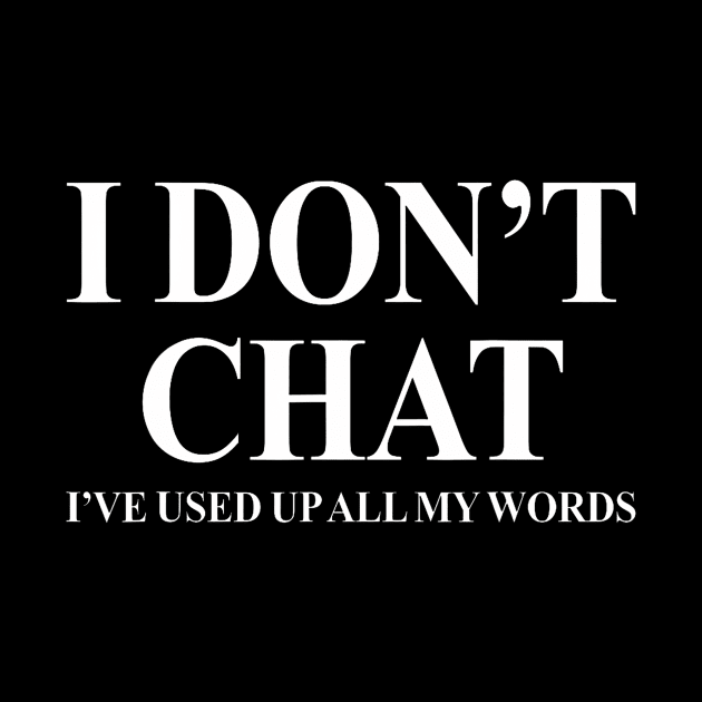 I Don'T Chat I'Ve Used Up All My Words by Miller Family 