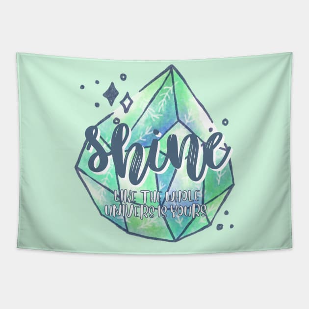 Shine Like the Whole Universe is Yours Tapestry by Disocodesigns