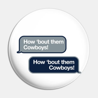 How 'bout them Cowboys Text Message Pin