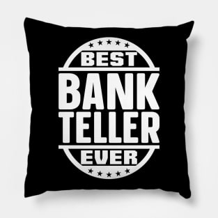 Best Bank Teller Ever Pillow