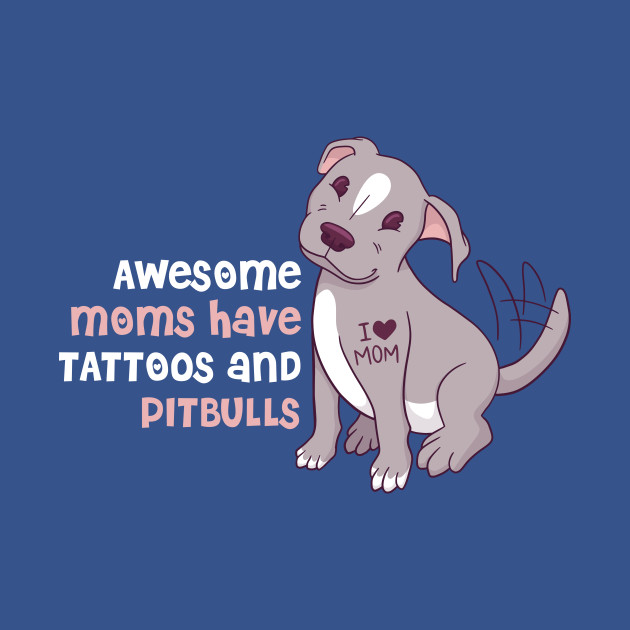 Discover Moms Tattoos And Pitbulls Funny Pitbull Gift - Moms Tattoos And Pitbulls - T-Shirt