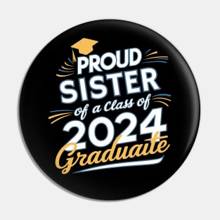 Proud Sister Class Of 2024 Graduation Graduate Men Dad Pin