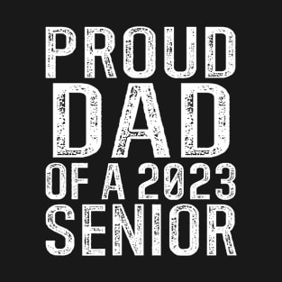 Proud Dad Of a 2023 Senior Graduation T-Shirt