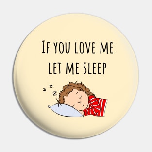 If You Love Me Let Me Sleep Quote | Girl Sleeping Pin