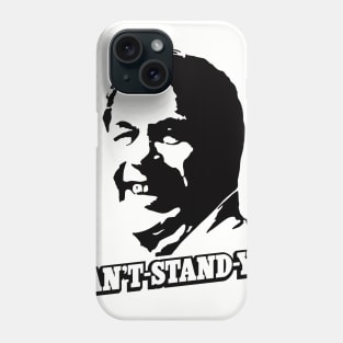 Can't-Stand-Ya! Phone Case