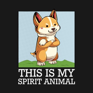 Welsh Corgi - This Is My Spirit Animal - Funny Saying Dog T-Shirt