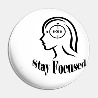 Stay Focused Pin